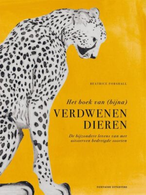 Het boek van (bijna) verdwenen dieren | Beatrice Forshall 9789464042078 Beatrice Forshall Fontaine   Natuurgidsen Wereld als geheel