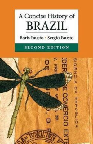 A Concise History of Brazil 9781107635241 Boris Fausto Kamera Books   Historische reisgidsen, Landeninformatie Brazilië