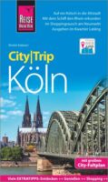 Köln CityTrip | reisgids Keulen 9783831734801  Reise Know-How Verlag City Trip  Reisgidsen Aken, Keulen en Bonn