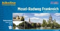 Bikeline Mosel-Radweg Frankreich | fietsgids 9783850007832  Esterbauer Bikeline  Fietsgidsen, Meerdaagse fietsvakanties Lotharingen, Nancy, Metz, Vogezen