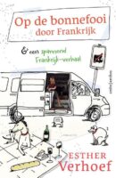 Op de bonnefooi door Frankrijk | Esther Verhoef 9789026361982 Esther Verhoef Ambo, Anthos   Reisverhalen & literatuur Frankrijk