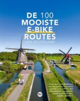 De 100 mooiste e-bike routes van Nederland 9789083241258 Marlou Jacobs en Godfried van Loo REiSREPORT   Fietsgidsen Nederland