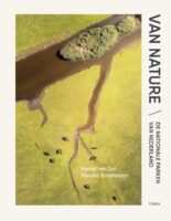 Van Nature - De Nationale Parken van Nederland 9789089899286 Marieke Schatteleijn, Marcel van Ool Terra   Cadeau-artikelen, Natuurgidsen Nederland