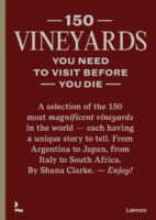 150 Vineyards you need to visit before you die | Shana Clark 9789401485463 Shana Clark Lannoo   Reisgidsen, Wijnreisgidsen Wereld als geheel