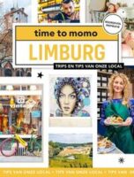 Time to momo Limburg 9789493273399 Sanne Tummers Mo'Media Time to Momo  Reisgidsen Maastricht en Zuid-Limburg, Noord- en Midden-Limburg