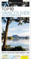 Vancouver and Vancouver Island | reisgids 9780241566046  Dorling Kindersley Eyewitness Top 10 Guides  Reisgidsen Vancouver en British Columbia