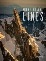 Mont Blanc Lines 9781839811678  Vertebrate Publishing   Fotoboeken, Klimmen-bergsport Mont Blanc, Chamonix, Haute-Savoie
