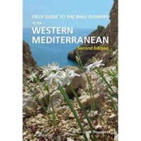 Field Guide to the Wildflowers of the Western Mediterranean 9781842467398  Kew Publishing   Natuurgidsen, Plantenboeken Zuid-Europa / Middellandse Zee