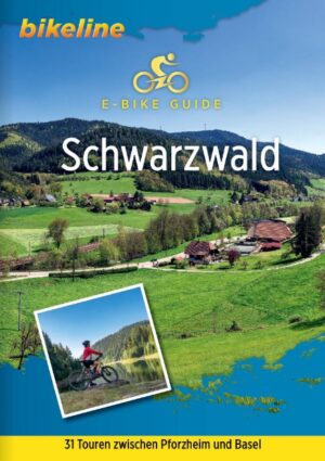 E-Bike Guide Schwarzwald | fietsgids Zwarte Woud voor e-bikes 9783711100566  Esterbauer Bikeline  Fietsgidsen Zwarte Woud