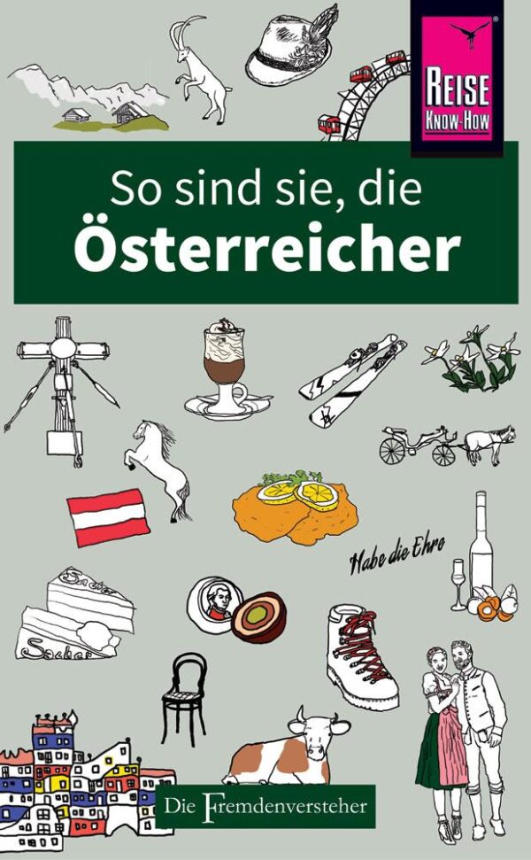 So sind sie, die Österreicher 9783831728787  Reise Know-How Verlag Fremdenversteher  Landeninformatie Oostenrijk