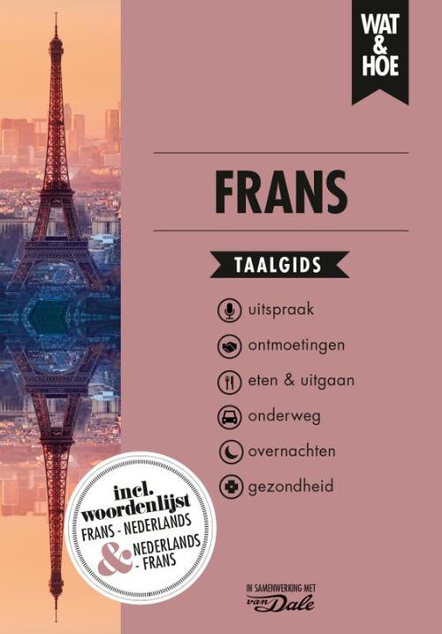 Wat en Hoe: Frans | taalgids 9789043924696  Kosmos Wat en Hoe Taalgids  Taalgidsen en Woordenboeken Frankrijk