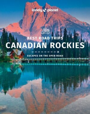 Lonely Planet Canadian Rockies Best Trips 9781838695682  Lonely Planet LP Best Trips  Reisgidsen Canadese Rocky Mountains
