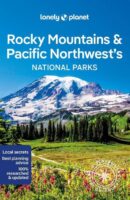 Rocky Mountains & Pacific Northwest's National Parks 9781838696085  Lonely Planet USA National Parks  Reisgidsen Colorado, Arizona, Utah, New Mexico, Washington, Oregon, Idaho, Wyoming, Montana