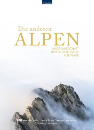 Die anderen Alpen 9783991216858  Kompass   Fotoboeken Zwitserland en Oostenrijk (en Alpen als geheel)