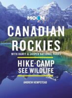 Moon Travel Guide Canadian Rockies: With Banff & Jasper National Parks 9781640496729  Moon   Reisgidsen Canadese Rocky Mountains