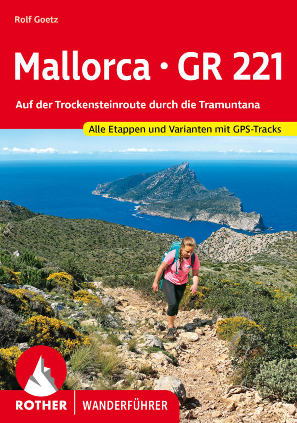 wandelgids Mallorca – GR 221 Rother Wanderführer 9783763346691  Bergverlag Rother RWG  Meerdaagse wandelroutes, Wandelgidsen Mallorca