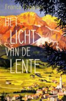 Het Licht van de Lente | Franco Faggiani 9789056727451 Franco Faggiani Signatuur   Reisverhalen & literatuur Turijn, Piemonte
