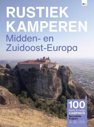 Rustiek Kamperen in Midden- en Zuidoost-Europa 9789083226217  Bert Loorbach Rustiek Kamperen in  Campinggidsen Centraal- en Oost-Europa, Balkan, Siberië