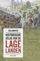 Historische atlas van de Lage Landen 9789401919005 Sieg Monten Kosmos   Historische reisgidsen, Landeninformatie Benelux