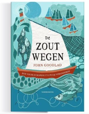 De Zoutwegen | John Goodlad 9789464710052 John Goodlad Noordboek   Historische reisgidsen, Landeninformatie Europa