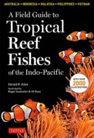 A Field Guide to Tropical Reef Fishes of the Indo-Pacific 9780804852791  Periplus   Natuurgidsen Zeeën en oceanen