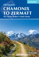 wandelgids Chamonix to Zermatt 9781786311382 Kev Reynolds Cicerone Press   Wandelgidsen, Meerdaagse wandelroutes Wallis