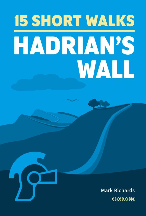 wandelgids Hadrian's Wall Path short walks 9781786311573  Cicerone Press   Wandelgidsen Noordoost-Engeland, Noordwest-Engeland