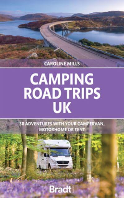 Camping Road Trips UK 9781804690604  Bradt   Op reis met je camper, Reisgidsen Groot-Brittannië