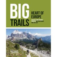 Big Trails: Heart of Europe 9781839810022 Kathy Rogers Stephen Ross Adventure Books   Meerdaagse wandelroutes, Wandelgidsen Europa