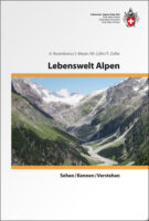 Lebenswelt Alpen sehen/kennen/verstehen 9783859024250  Schweizerische Alpen Club (SAC) SAC Clubführer  Natuurgidsen Zwitserland en Oostenrijk (en Alpen als geheel)