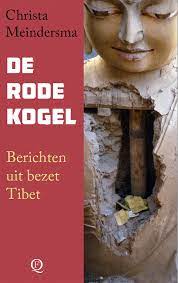 De rode kogel | Christa Meindersma 9789021477688 Christa Meindersma Querido   Reisverhalen & literatuur Tibet