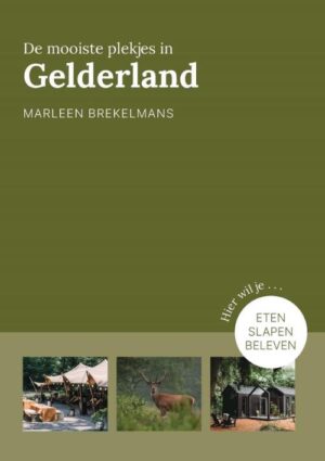 De Mooiste Plekjes in Gelderland | Marleen Brekelmans 9789043924986 Marleen Brekelmans Kosmos De Mooiste Plekjes  Reisgidsen Oost Nederland