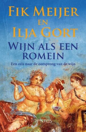 Wijn als een Romein | Fik Meijer, Ilja Gort 9789044652086 Fik Meijer, Ilja Gort Prometheus   Historische reisgidsen, Landeninformatie, Wijnreisgidsen Europa