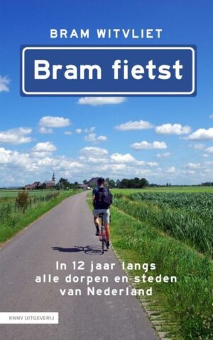 Bram Fietst | fietsreisverhaal Bram Witvliet 9789050119009 Bram Witvliet KNNV   Fietsreisverhalen Nederland