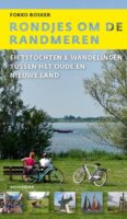 Rondjes om de Randmeren | Fokko Bosker 9789056158675  Noordboek   Fietsgidsen, Wandelgidsen Flevoland en het IJsselmeer