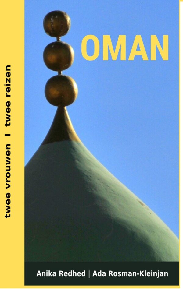 Oman - Twee Vrouwen, Twee Reizen 9789493263147 Anika Redhed, Ada Rosman Anika Redhed - Ada Rosman   Reisverhalen & literatuur Oman
