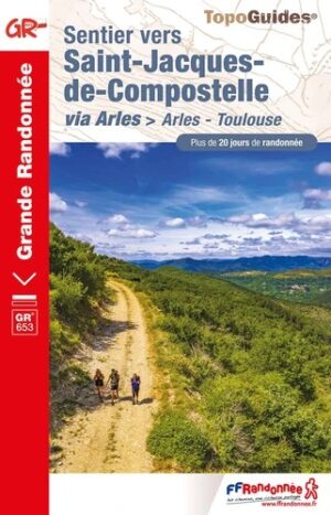 TG-6533  GR653  le Chemin d'Arles II | wandelgids Jacobsroute 9782751411809  FFRP topoguides à grande randonnée  Meerdaagse wandelroutes, Santiago de Compostela, Wandelgidsen Zuidwest-Frankrijk