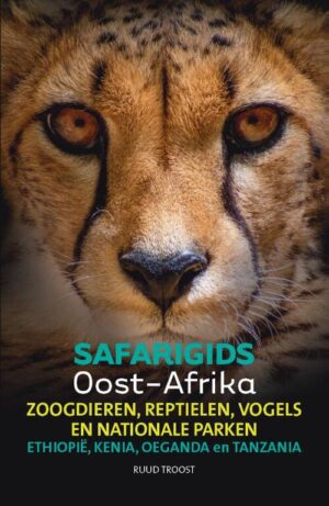 Afrika Safarigids Oost-Afrika | Ruud Troost 9789082208153 Ruud Troost Afrika Safari Media   Natuurgidsen Oost-Afrika