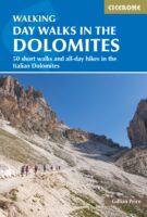 Day Walks in the Dolomites | wandelgids Dolomieten 9781786311214  Cicerone Press   Meerdaagse wandelroutes, Wandelgidsen Zuid-Tirol, Dolomieten