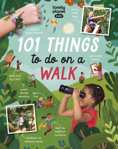 101 Things to do on a walk 9781838695972  Lonely Planet   Kinderboeken, Wandelgidsen Reisinformatie algemeen