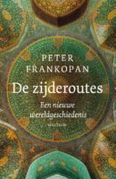 De zijderoutes | Peter Frankopan 9789000383955 Peter Frankopan Spectrum   Historische reisgidsen, Landeninformatie Zijderoute (de landen van de)
