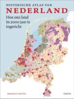 Historische atlas van Nederland 9789068688603 Reinout Rutte Thoth   Landeninformatie Nederland