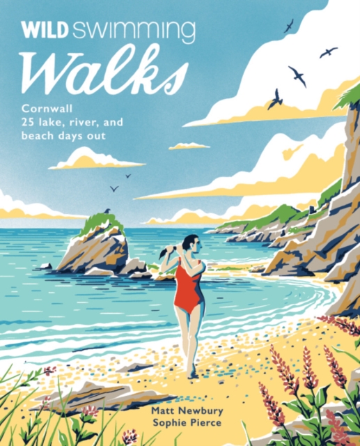 Wild Swimming Walks Cornwall 9781910636237 Matt Newbury Wild Things Publishing Ltd   Reisgidsen West Country