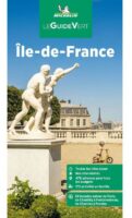 Île-de-France (omgeving Parijs) | Michelin guide vert 9782067257764  Michelin Guides Verts  Reisgidsen Parijs, Île-de-France