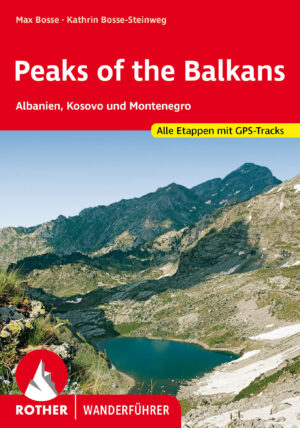 wandelgids Peaks of the Balkans Rother Wanderführer 9783763346714  Bergverlag Rother RWG  Wandelgidsen Westelijke Balkan