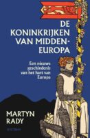 De Koninkrijken van Centraal-Europa 9789000376681 Matin Rady Spectrum   Historische reisgidsen, Landeninformatie Europa