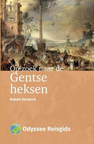 Op zoek naar de Gentse heksen | Stadswandeling 9789461231666 Declerck, Robert Odyssee   Reisgidsen Gent, Brugge & westelijk Vlaanderen