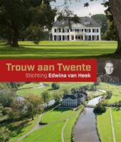 Trouw aan Twente 9789462623354  Waanders Uitgevers   Natuurgidsen Twente
