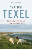 Typisch Texel 9789464710250 René Zanderink Noordboek   Reisgidsen Waddeneilanden en Waddenzee