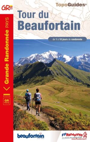 TG-731  Tour du Beaufortain | wandelgids 9782751411755  FFRP topoguides à grande randonnée  Meerdaagse wandelroutes, Wandelgidsen Mont Blanc, Chamonix, Haute-Savoie